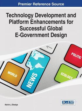 按需印刷不退不换Technology Development and Platform Enhancements for Successful Global E-Government Design[9781466649002