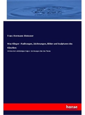 预订【德语】Max Klinger : Radirungen, Zeichnungen, Bilder und Sculpturen des Kunstlers[9783337775940]