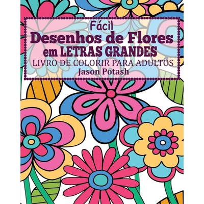 按需印刷不退不换POR Facil Desenhos de Flores em Letras Grandes Livro de Colorir para Adultos[9781367577411]