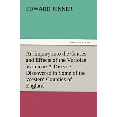 预订不退不换An Inquiry into the Causes and Effects of the Variolae Vaccinae A Disease Discovered in Some of the