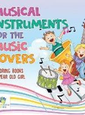 按需印刷不退不换Musical Instruments for the Music Lovers | Coloring Books 6 Year Old Girl[9781645210672]