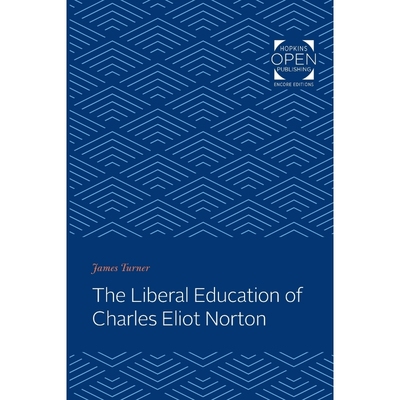 按需印刷The Liberal Education of Charles Eliot Norton[9781421435961]
