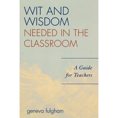 按需印刷Wit and Wisdom Needed in the Classroom[9781578864355]