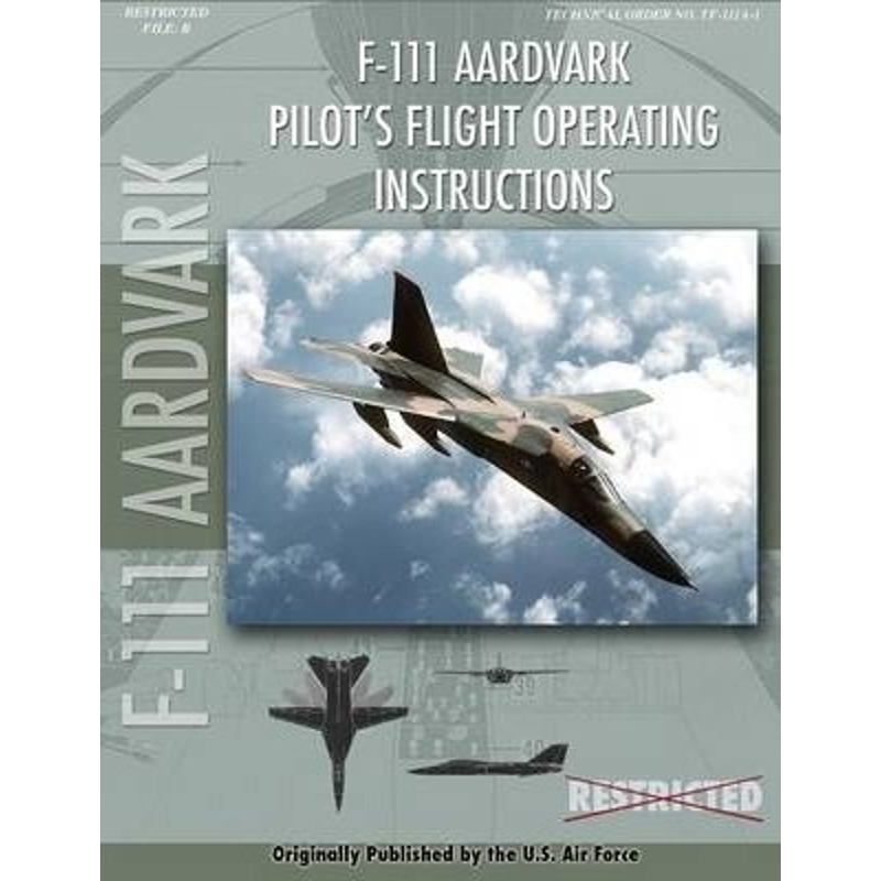 按需印刷F-111 Aardvark Pilot's Flight Operating Manual[9781940453316]