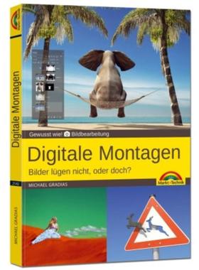 预订【德语】 Digitale Foto-Montagen:Bilder lügen nicht, oder doch?. Für Adobe Photoshop CC und P