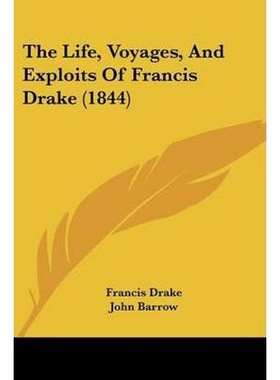 按需印刷The Life, Voyages, And Exploits Of Francis Drake (1844)[9781104313548]