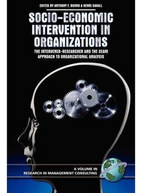 预订Socio-economic Intervention in Organizations:The Intervener-researcher and the SEAM Approach to Organizational Analy