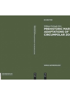 按需印刷不退不换DGYT Prehistoric Maritime Adaptations of the Circumpolar Zone[9789027976390]