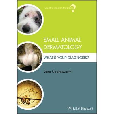 按需印刷不退不换Small Animal Dermatology:What's Your Diagnosis?[9781119311119]