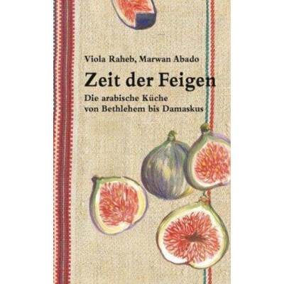 预订【德语】 Zeit der Feigen:Die arabische Küche von Bethlehem bis Damaskus