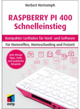 预订【德语】 Raspberry Pi 400 Schnelleinstieg:Kompakter Leitfaden für Hard- und Software. Für Ho