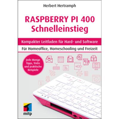 预订【德语】 Raspberry Pi 400 Schnelleinstieg:Kompakter Leitfaden für Hard- und Software. Für Ho