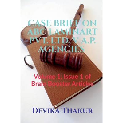 按需印刷不退不换CASE BRIEF ON ABC LAMINART PVT. LTD. V A.P. AGENCIES[9781638739906]