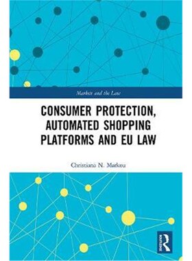 按需印刷不退不换Consumer Protection, Automated Shopping Platforms and EU Law[9781472424273]