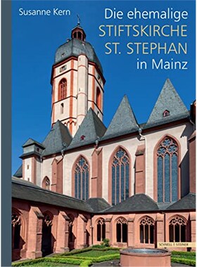 预订【德语】 Die ehemalige Stiftskirche St. Stephan in Mainz: