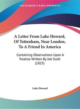 按需印刷A Letter From Luke Howard, Of Tottenham, Near London, To A Friend In America[9781120120885]
