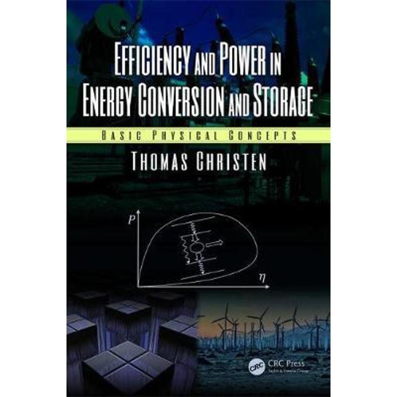 按需印刷Efficiency and Power in Energy Conversion and Storage:Basic Physical Concepts[9781138626638]