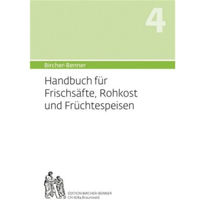预订不退不换德语 Bircher-Benner: (Hand)buch Nr. 4 für Frischsäfte, Rohkost und Früchtsp[9782970072232]