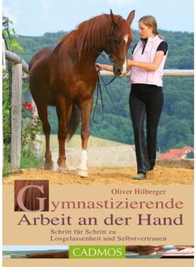 预订【德语】 Gymnastizierende Arbeit an der Hand:Schritt für Schritt zu Losgelassenheit und Selb