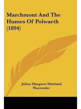 按需印刷Marchmont And The Humes Of Polwarth (1894)[9780548834213]