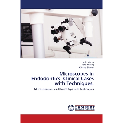 按需印刷Microscopes in Endodontics. Clinical Cases with Techniques.[9786202553018]