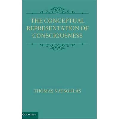 按需印刷The Conceptual Representation of Consciousness[9781107022270]