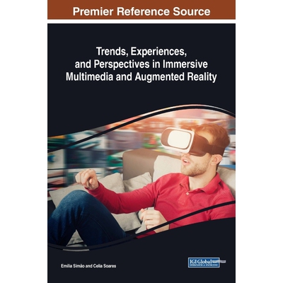 按需印刷Trends, Experiences, and Perspectives in Immersive Multimedia and Augmented Reality[9781522556961]