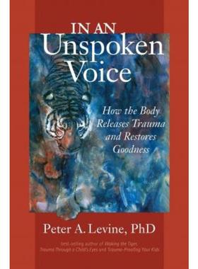 预订In an Unspoken Voice:How the Body Releases Trauma and Restores Goodness