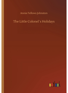 按需印刷The Little Colonel?s Holidays[9783734010224]