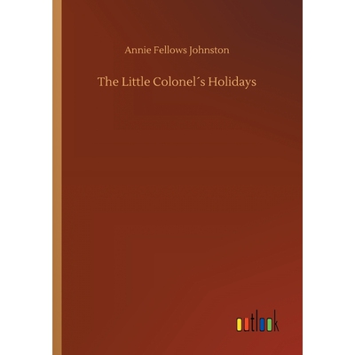 按需印刷The Little Colonel?s Holidays[9783734010224]