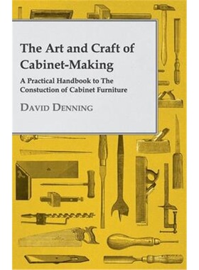 按需印刷不退不换The Art And Craft Of Cabinet-Making - A Practica