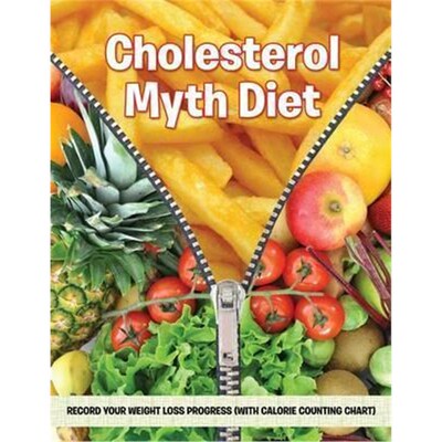 按需印刷Cholesterol Myth Diet:Record Your Weight Loss Progress (with Calorie Counting Chart)[9781681851433]