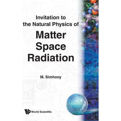 按需印刷Invitation to the Natural Physics of Matter, Space, and Radiation[9789810216498]