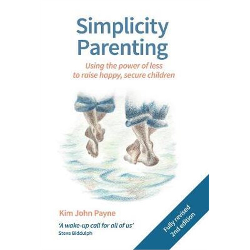 预订simplicity parenting:using the power of less to raise happy