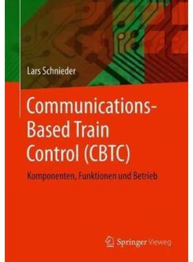 预订【德语】 Communications-Based Train Control (CBTC):Komponenten, Funktionen und Betrieb