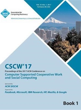 按需印刷CSCW 17 Computer Supported Cooperative Work and Social Computing Vol 1[9781450354424]