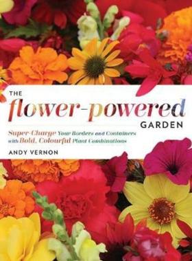 预订The Flower-Powered Garden:Supercharge Your Borders and Containers with Bold. Colourful Plant Combinations