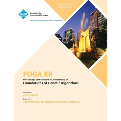 按需印刷FOGA XII Proceedings of the Twelfth ACM Workshop on Foundation of Genetic Algorithms[9781450322744]