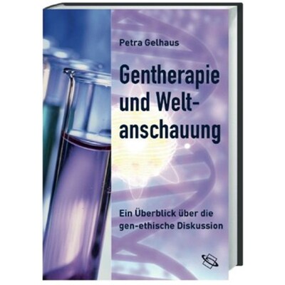 预订不退不换德语Gentherapie und Weltanschauung:Ein Überblick über die gen-ethische Diskussion