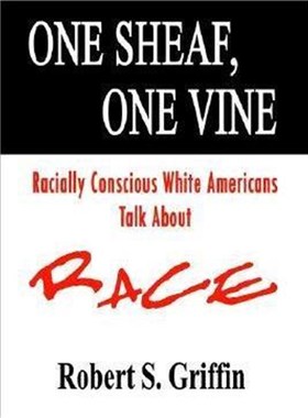 预订One Sheaf, One Vine:Racially Conscious White Americans Talk About Race