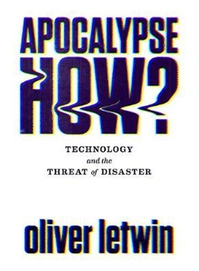 预订不退不换Apocalypse How?:Technology and the Threat of Disaster