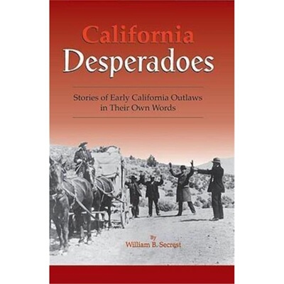 预订不退不换California Desperadoes: Stories of Early Outlaws in Their Own Words[9781884995194]