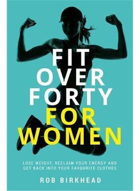 预订Fit Over Forty For Women:Lose weight, reclaim your energy and get back into your favourite clothes