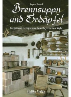 预订【德语】 Brennsuppn und Erdäpfel:Vergessene Rezepte aus dem bayerischen Wald