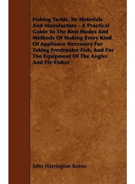 按需印刷  Fishing Tackle, Its Materials and Manufacture - A
