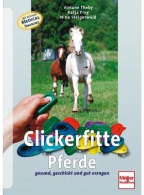 预订【德语】 Clickerfitte Pferde:Gesund, geschickt und gut erzogen. Mit Extrateil Medical Traini