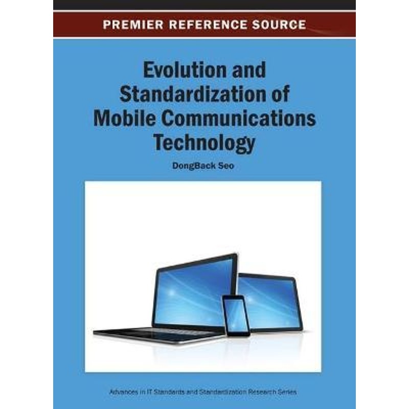 按需印刷不退不换Evolution and Standardization of Mobile Communications Technology[9781466640740]