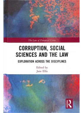 按需印刷不退不换Corruption, Social Sciences and the Law:Exploration across the disciplines[9780367186418]