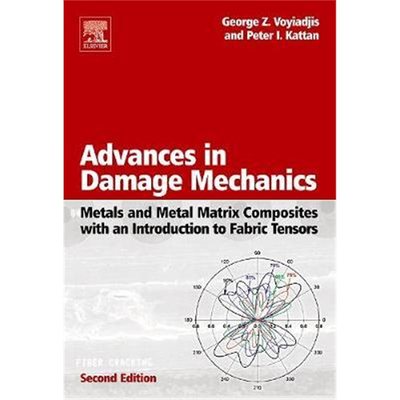 预订Advances in Damage Mechanics: Metals and Metal Matrix Composites With an Introduction to Fabric Tensors