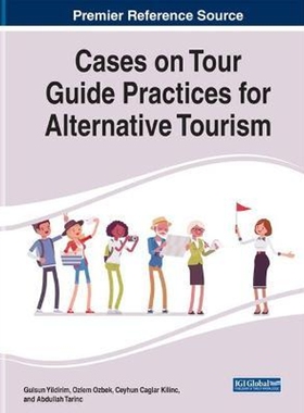 按需印刷不退不换Cases on Tour Guide Practices for Alternative Tourism[9781799837251]
